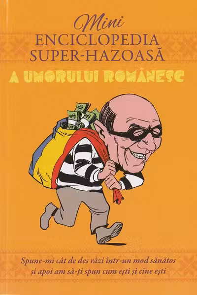 Minienciclopedia super-hazoasa a umorului romanesc