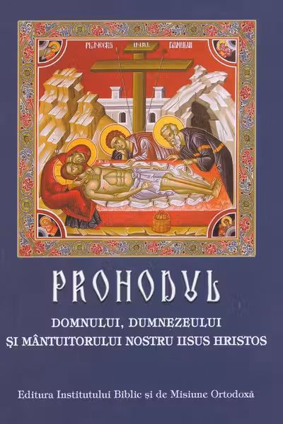 Prohodul Domnului, Dumnezeului și Mântuitorului nostru Iisus Hristos