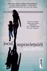 Jocul supravietuirii - Gin Phillips. Intr-o lume periculoasa trebuie sa-i protejam pe cei dragi
