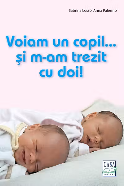Voiam un copil... si m-am trezit cu doi!