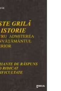 Teste grila de istorie pentru admiterea in invatamantul superior