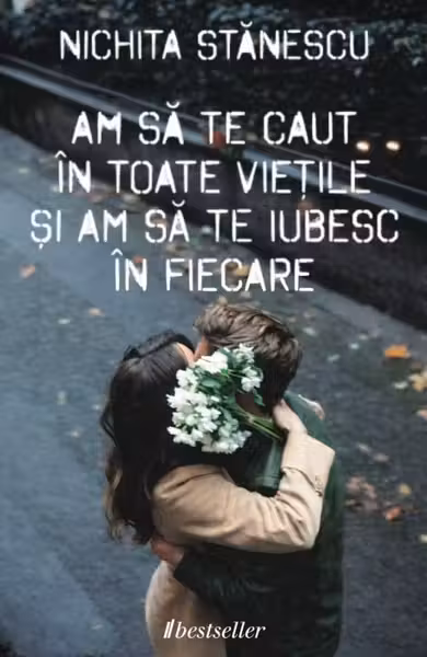 Am sa te caut in toate vietile