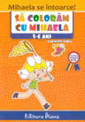 Sa coloram cu Mihaela 5-6 ani