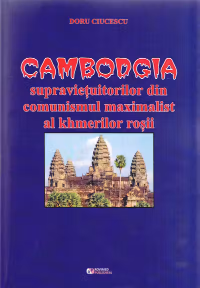 Cambodgia supraviețuitorilor din comunismul maximalist al khmerilor roșii