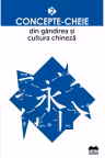 Concepte-cheie din gandirea si cultura chineza - Vol. II