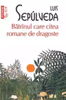 Batranul care citea romane de dragoste