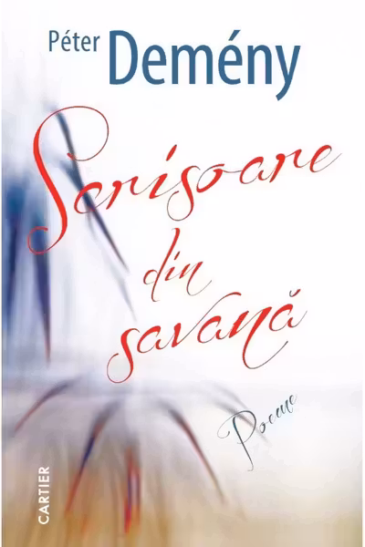 SCRISOARE DIN SAVANA. Poeme. Peter Demeny