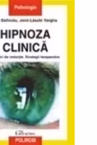 Hipnoza clinica. Tehnici de inductie. Strategii terapeutice