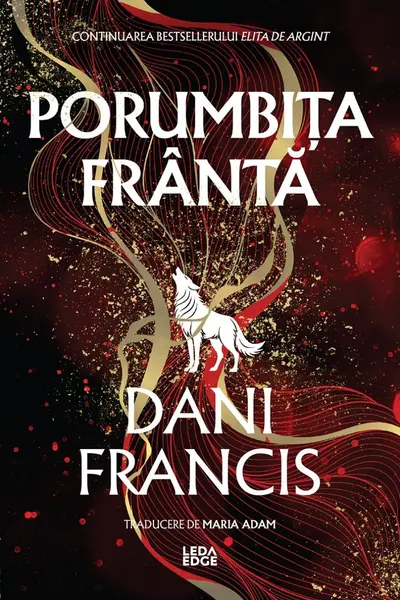 Porumbița Frântă. Seria Elita de Argint Vol.2