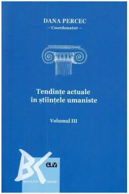 Tendinte actuale in stiintele umaniste volumul 3