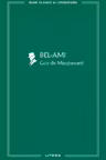 MARI CLASICI AI LITERATURII. BEL-AMI.