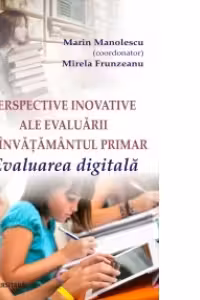 Perspective inovative ale evaluarii in invatamantul primar. Evaluarea digitala