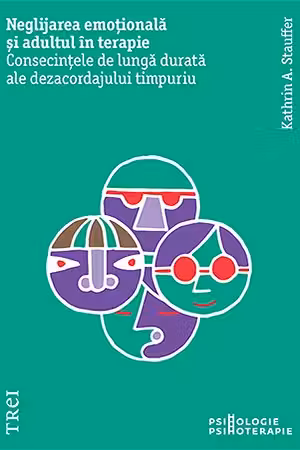 Neglijarea emotionala si adultul in terapie