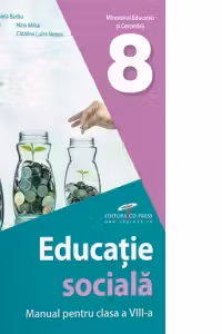 Educatie sociala. Manual pentru clasa a 8-a - Daniela Barbu, Viorica-Bella Dorin