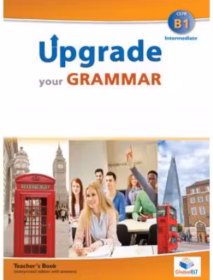 Upgrade your Grammar level CEFR B1 Teacher's book