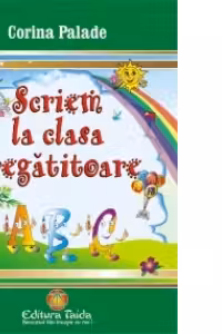 Scriem la clasa pregatitoare