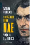 Seducatorul domn Nae. Viata lui Nae Ionescu
