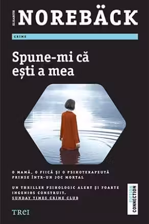 Spune-mi ca esti a mea. O mama, o fiica si o psihoterapeuta prinse intr-un joc mortal