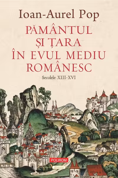 Pamantul si Tara in Evul Mediu romanesc (secolele XIII-XVI)