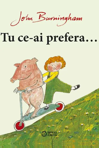 Tu ce-ai prefera...