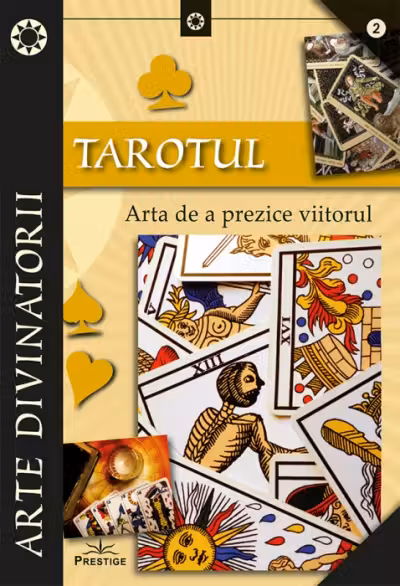Tarotul. Arta de a prezice viitorul