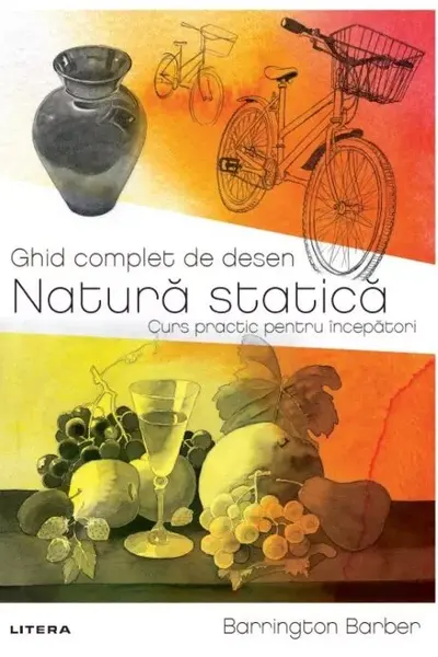 Ghid complet de desen. Natura statica