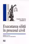 Executarea silita in procesul civil. Editia a IV-a revazuta si adaugita