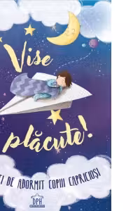 Vise placute! Povesti de adormit copiii capriciosi