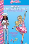 BARBIE. MICUTA CREATOARE DE MODA. Tinute pentru joburi de vis
