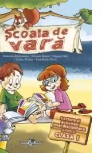 Scoala de vara - Lectura si activitati interdisciplinare pentru clasa I
