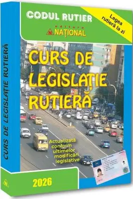 Curs de legislație rutiera - 2026