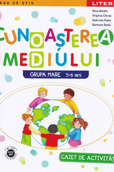 Cunoasterea mediului. Caiet de activitati. Grupa mare 5-6 ani