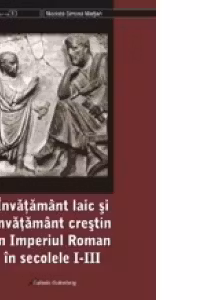 Invatamant laic si invatamant crestin in Imperiul Roman in secolele I-III