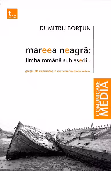 Marea neagră. Limba română sub asediu