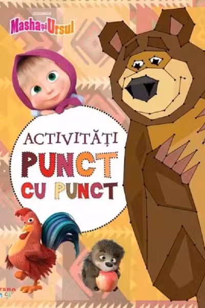 MASHA SI URSUL. ACTIVITATI PUNCT CU PUNCT