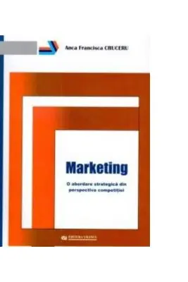 Marketing o abordare strategica din perspectiva competitiei