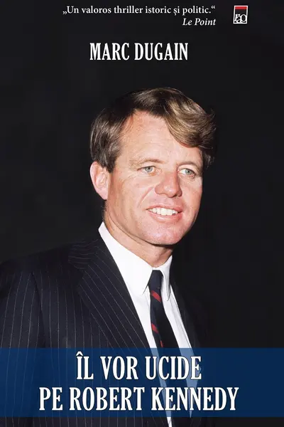 Îl vor ucide pe Robert Kennedy