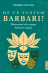 De ce suntem barbari?