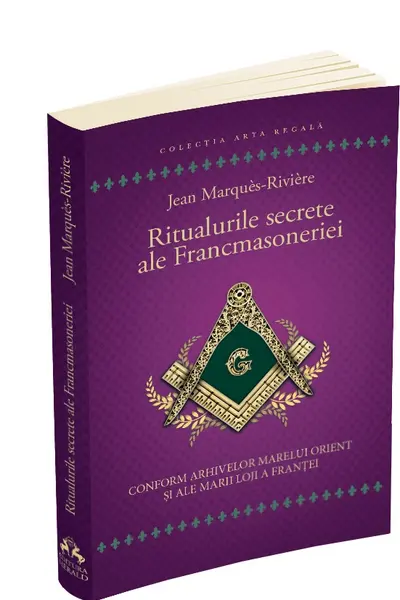 Ritualurile secrete ale Francmasoneriei