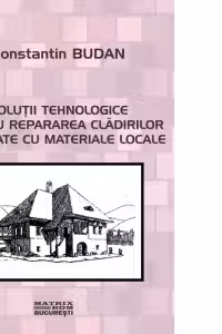 Solutii tehnologice pentru repararea cladirilor realizate cu materiale locale
