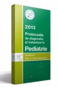 PROTOCOALE DE DIAGNOSTIC SI TRATAMENT IN PEDIATRIE
