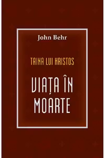 Taina lui Hristos. Viața în moarte