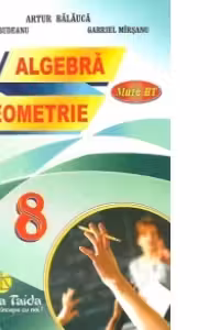Algebra. Geometrie. Clasa a VIII-a