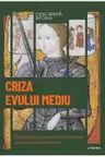 DESCOPERA ISTORIA. CRIZA EVULUI MEDIU. Razboaiele, epidemiile si foametea determina schimbarea