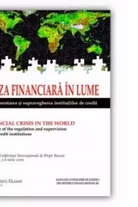 Criza financiara in lume. Reglementarea si supravegherea institutiilor de credit