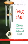 Feng shui. Sfaturi pentru o viata mai buna
