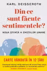 IQ230. DIN CE SUNT FACUTE SENTIMENTELE? Noua stiinta a emotiilor umane