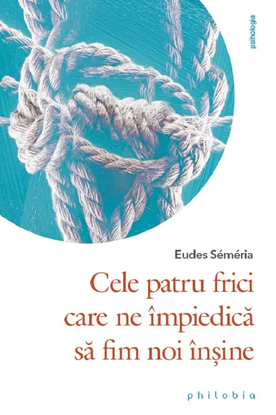 Cele patru frici care ne impiedica sa fim noi insine