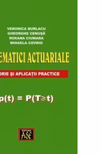 Matematici actuariale. Teorie si aplicatii practice