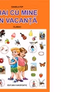 Hai cu mine in vacanta! - Clasa I